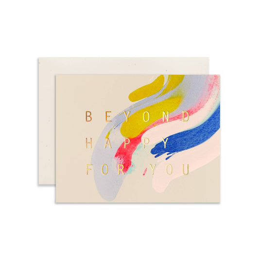 Beyond Happy For You Greeting Card
